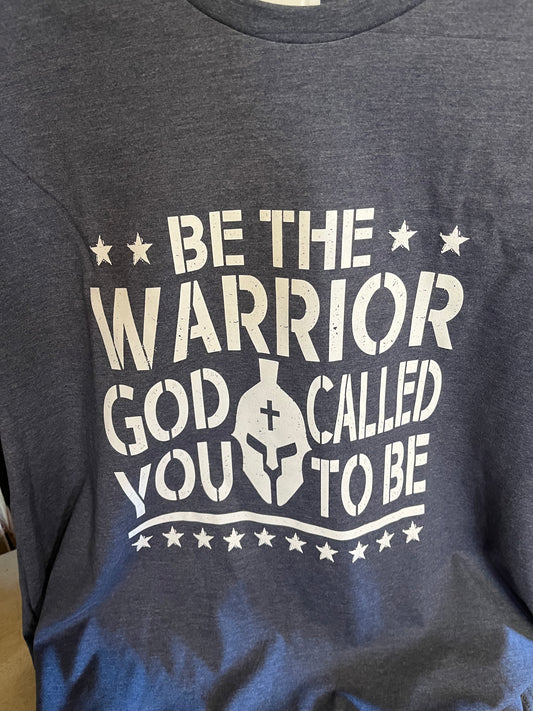 Be The Warrior - shirt